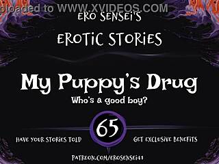 My Puppy's Drug Erotic Audio for Women Turns Me On 😍