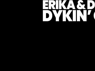 Erika & Dolce Dykin Out
