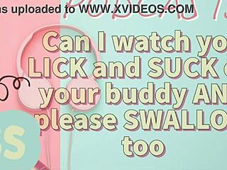 hey, can i watch you lick and suck your buddy and swallow? 😏