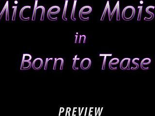 michelle moist teases her wet pussy in born to tease solo scene